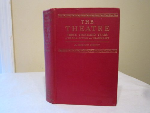 The Theatre: Three Thousand Years of Drama, Acting and Stagecraft