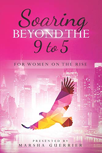 Stock image for Soaring Beyond the 9 to 5: for Women on the Rise for sale by Lucky's Textbooks