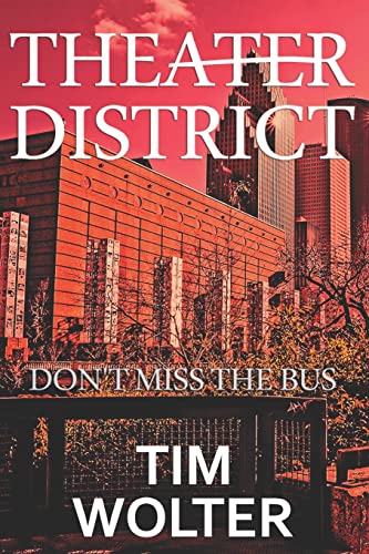 Imagen de archivo de THEATER DISTRICT: DON'T MISS THE BUS a la venta por HPB-Diamond