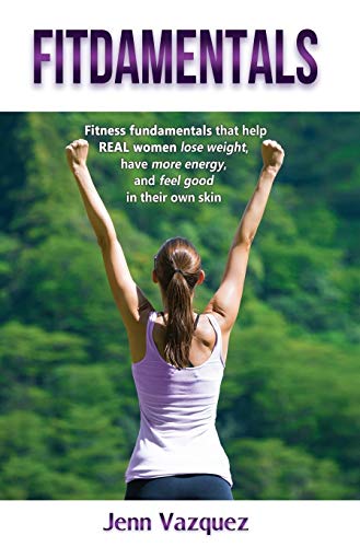Stock image for Fitdamentals: Fitness fundamentals that help REAL women lose weight, have more energy, and feel good in their own skin for sale by Lucky's Textbooks
