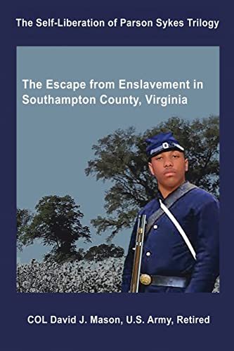Beispielbild fr The Self-Liberation of Parson Sykes: Enslavement in Southampton County, Virginia zum Verkauf von ThriftBooks-Dallas