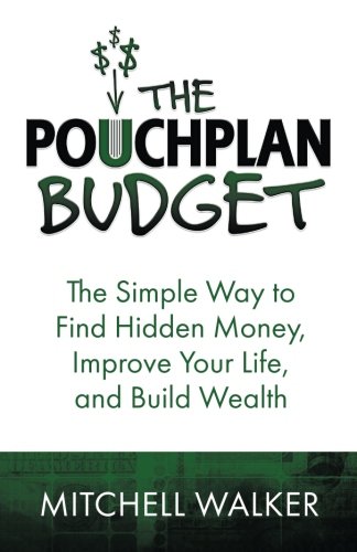Stock image for The PouchPlan Budget: The Simple Way to Find Hidden Money,Improve Your Life, and Build Wealth for sale by Gulf Coast Books