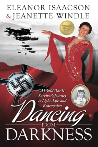 Stock image for Dancing from Darkness: A WWII Survivor?s Journey to Light, Life, and Redemption for sale by SecondSale