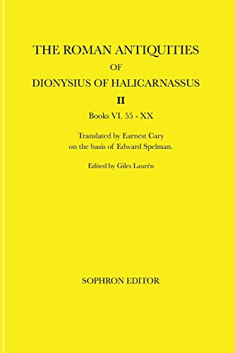Imagen de archivo de The Roman Antiquities of Dionysius of Halicarnassus: Volume II Books VI.55 - XX a la venta por Ria Christie Collections