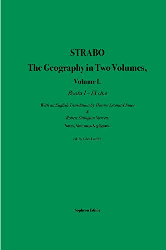 Stock image for Strabo The Geography in Two Volumes: Volume I. Books I - IX ch. 2 for sale by Reuseabook