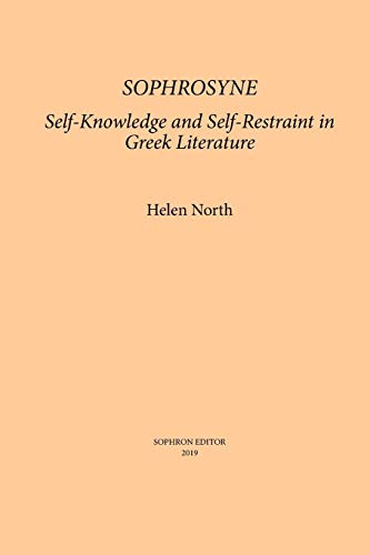 Beispielbild fr Sophrosyne: Self-knowledge and Self-restraint in Greek Literature zum Verkauf von GF Books, Inc.