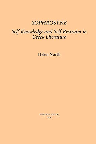 Stock image for Sophrosyne: Self-knowledge and Self-restraint in Greek Literature for sale by GF Books, Inc.