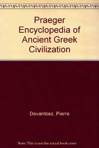 9780999141656: Praeger Encyclopedia of Ancient Greek Civilization [Gebundene Ausgabe] by Dev...