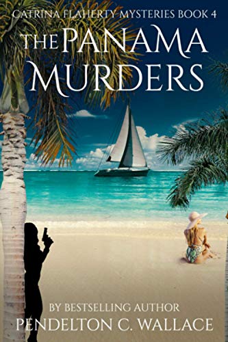 Beispielbild fr The Panama Murders: Catrina Flaherty Mysteries Book 4 (The Catrina Flaherty Mysteries) zum Verkauf von ThriftBooks-Atlanta