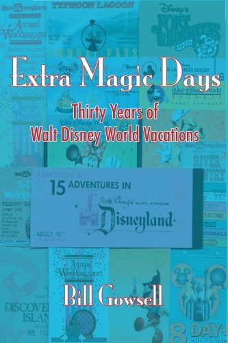 Stock image for Extra Magic Days: Thirty Years of Walt Disney World Vacations for sale by Revaluation Books