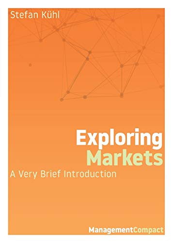Imagen de archivo de Exploring Markets: A Very Brief Introduction a la venta por Lucky's Textbooks