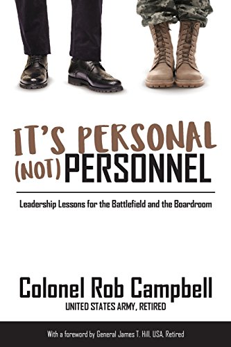 Beispielbild fr It's Personal, Not Personnel: Leadership Lessons for the Battlefield and the Boardroom zum Verkauf von SecondSale