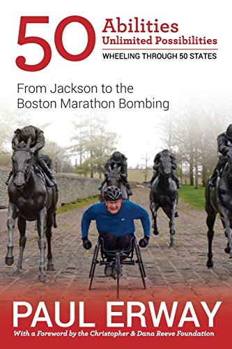 Stock image for 50 Abilities, Unlimited Possibilities -- Wheeling Through 50 States: From Jackson to the Boston Marathon Bombing (Volume 1) for sale by SecondSale