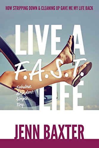 Beispielbild fr Live a F.A.S.T. Life: How Cleaning Up & Stripping Down Gave Me My Life Back zum Verkauf von ThriftBooks-Dallas