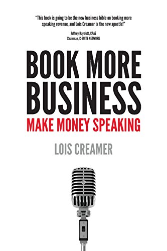 

Book More Business: Make Money Speaking