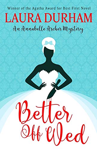 Beispielbild fr Better Off Wed: Volume 1 (Annabelle Archer Wedding Planner Mystery) zum Verkauf von AwesomeBooks