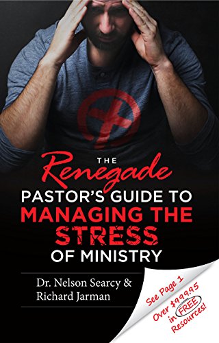 9780999152317: The Renegade Pastor's Guide to Managing the Stress of Ministry