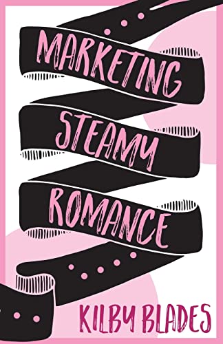 Imagen de archivo de Marketing Steamy Romance a la venta por Lucky's Textbooks