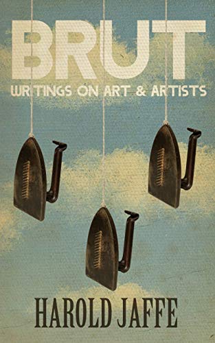 Beispielbild fr Brut: Writings on Art & Artists zum Verkauf von Magers and Quinn Booksellers