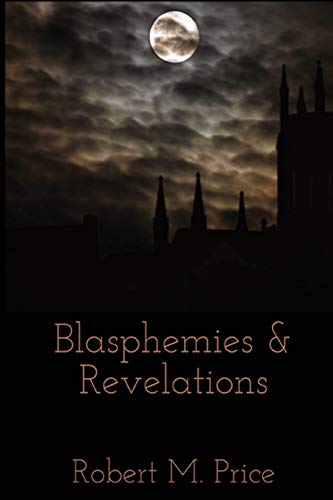 Imagen de archivo de Blasphemies & Revelations a la venta por ThriftBooks-Dallas