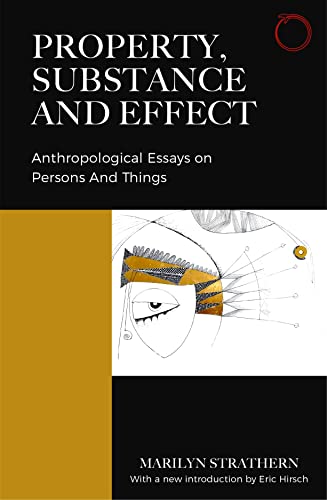 Beispielbild fr Property, Substance, and Effect: Anthropological Essays on Persons and Things (Classics in Ethnographic Theory) zum Verkauf von Books From California