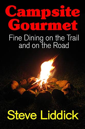 Beispielbild fr Campsite Gourmet: Fine Dining on the Trail and on the Road zum Verkauf von Lucky's Textbooks