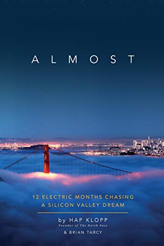 Stock image for Almost : 12 Electric Months Chasing a Silicon Valley Dream for sale by Better World Books: West