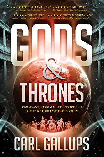 Stock image for Gods & Thrones: Nachash, Forgotten Prophecy, & the Return of the Elohim for sale by Orion Tech