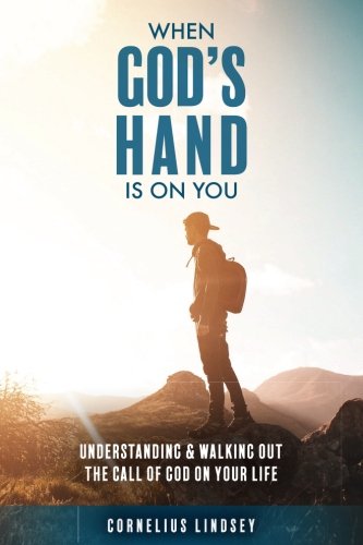 Stock image for When God's Hand Is On You: Understanding & Walking Out The Call Of God On Your Life for sale by SecondSale