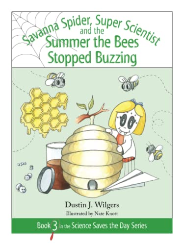 Stock image for Savanna Spider, Super Scientist, and the Summer the Bees Stopped Buzzing (Science Saves the Day) for sale by GF Books, Inc.