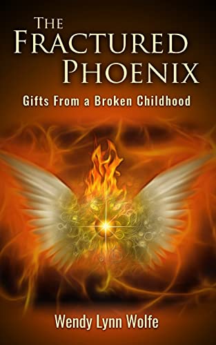 Stock image for The Fractured Phoenix: GIfts From a Broken Childhood for sale by ThriftBooks-Dallas