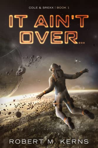 Stock image for It Ain't Over. (Cole & Srexx) for sale by GF Books, Inc.