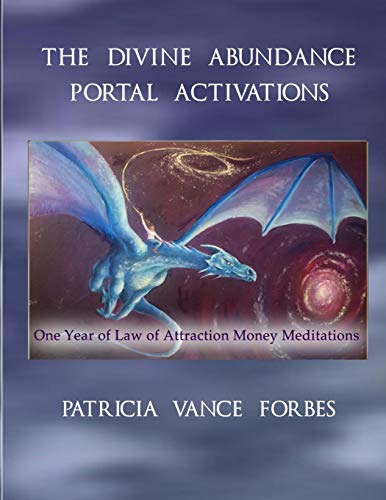 Stock image for The Divine Abundance Portal Activations: One Year of Law of Attractions Meditations for sale by ThriftBooks-Atlanta