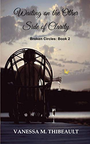 Beispielbild fr Waiting on the Other Side of Clarity: Broken Circles: Book Two zum Verkauf von Lucky's Textbooks