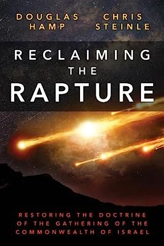 9780999204801: Reclaiming the Rapture: Restoring the Doctrine of the Gathering of the Commonwealth of Israel