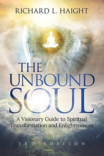 Stock image for The Unbound Soul: A Visionary Guide to Spiritual Transformation and Enlightenment (Spiritual Awakening Series) for sale by Goodwill Books