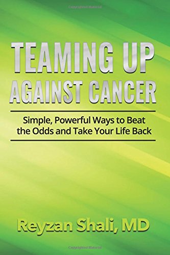 Stock image for Teaming Up Against Cancer: Simple, Powerful Ways to Beat the Odds and Take Your Life Back for sale by SecondSale