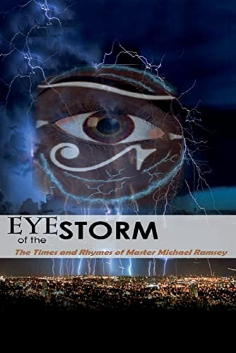 Beispielbild fr Eye of the Storm: The Times and Rhymes of Master Michael Ramsey (1) (A Quiet Storm Anthology Volume:) zum Verkauf von Books From California