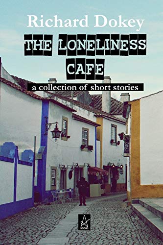 Stock image for The Loneliness Cafe : A Collection of Short Stories for sale by Better World Books