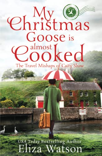 Stock image for My Christmas Goose Is Almost Cooked Volume 3 The Travel Mishaps of Caity Shaw for sale by PBShop.store US