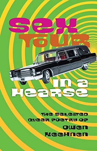 Stock image for Sex Tour in a Hearse: The Selected Queer Poetry of Owen Keehnen for sale by GreatBookPrices