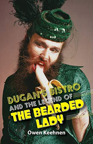 Beispielbild fr Dugan's Bistro and the Legend of the Bearded Lady zum Verkauf von Open Books