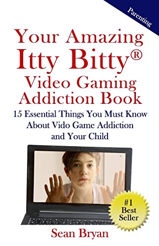 Imagen de archivo de Your Amazing Itty Bitty Video Gaming Addiction Book: 15 Essential Things You Must Know About Video Game Addiction and Your Child. a la venta por GF Books, Inc.