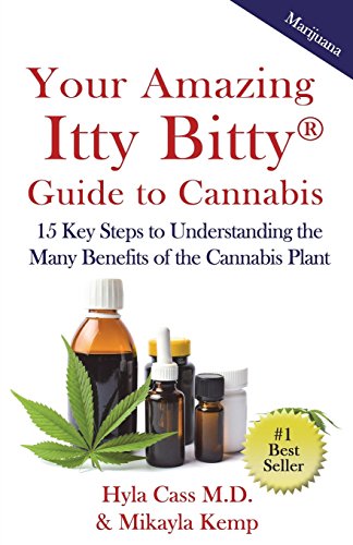 Imagen de archivo de Your Amazing Itty Bitty Guide to Cannabis: 15 Key Steps to Understanding the Many Benefits of the Cannabis Plant a la venta por SecondSale