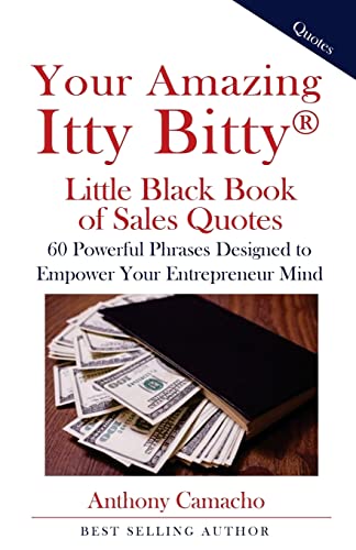 Stock image for Your Amazing Itty Bitty Little Black Book of Sales Quotes : 60 Powerful Phrases Designed to Empower Your Entrepreneurial for sale by Better World Books