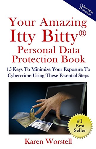 Imagen de archivo de Your Amazing Itty Bitty Personal Data Protection Book: 15 Keys to Minimize Your Exposure to Cybercrime Using These Essential Steps a la venta por Goodwill of Colorado
