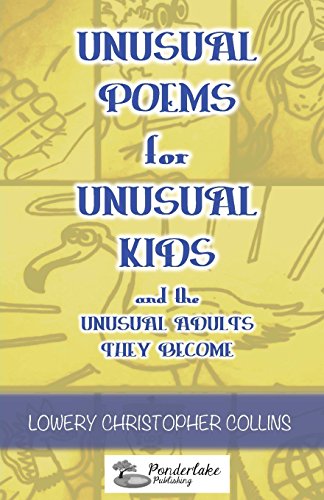 Imagen de archivo de Unusual Poems for Unusual Kids and the Unusual Adults They Become a la venta por HPB Inc.