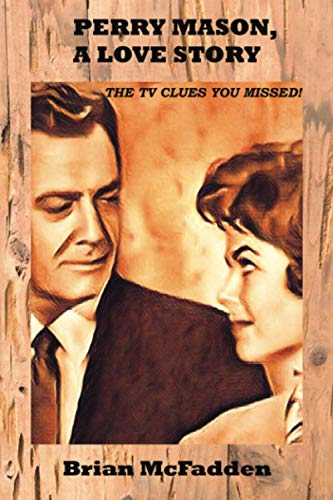 Beispielbild fr Perry Mason, A Love Story: The TV Clues You Missed zum Verkauf von WorldofBooks