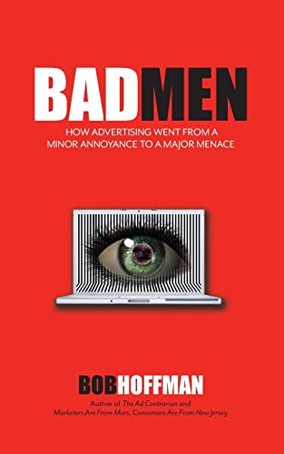 Imagen de archivo de BadMen: How Advertising Went From A Minor Annoyance To A Major Menace a la venta por Decluttr