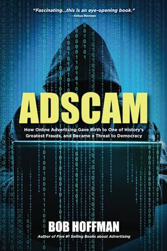 Imagen de archivo de ADSCAM: How Online Advertising Gave Birth to One of Historys Greatest Frauds, and Became a Threat to Democracy a la venta por Goodwill